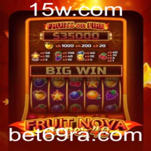 Descubra o Universo do Jogo FruitNovaSuper40 com bet69